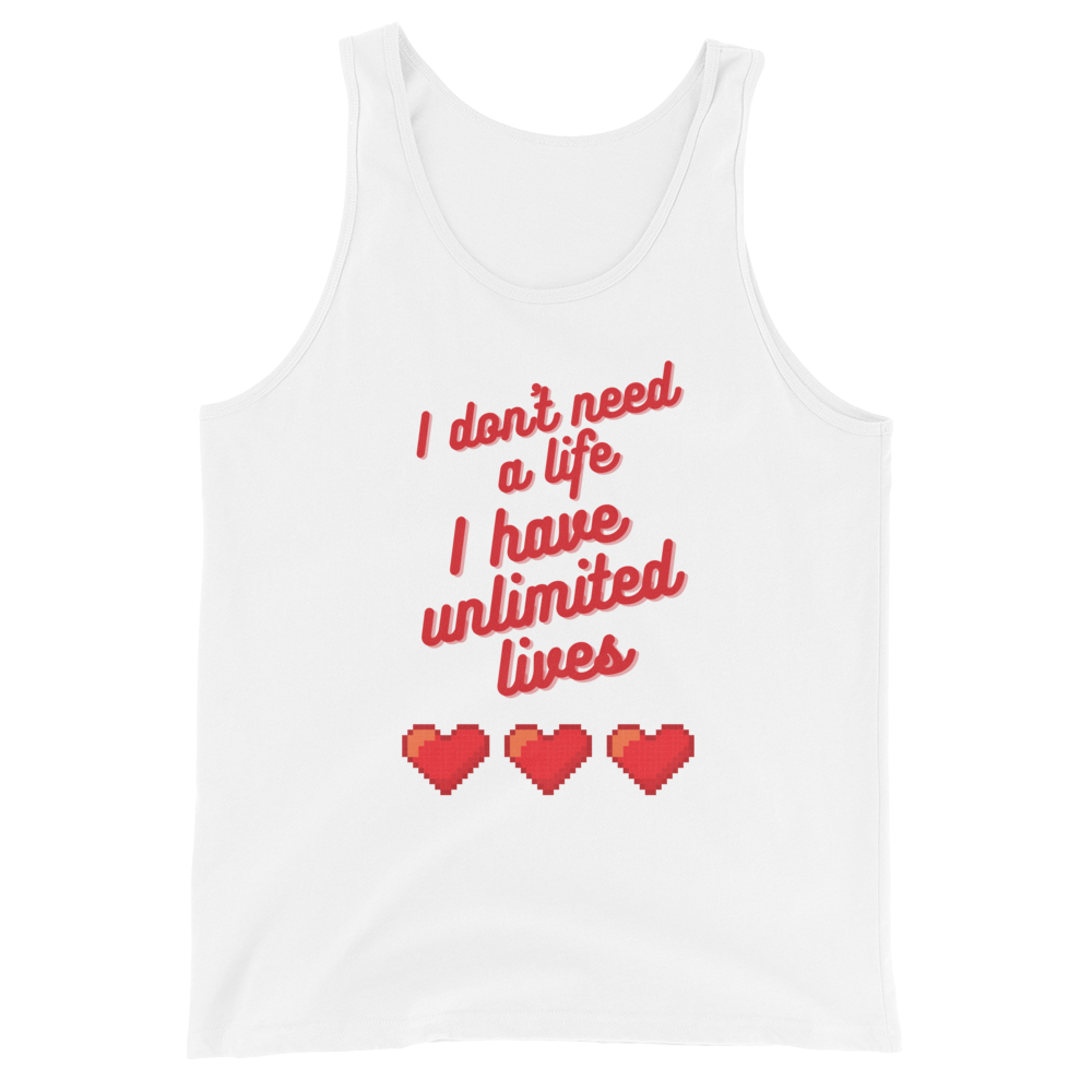 Tank Top 'I don't need a life I have unlimited lives' - Pixelcave