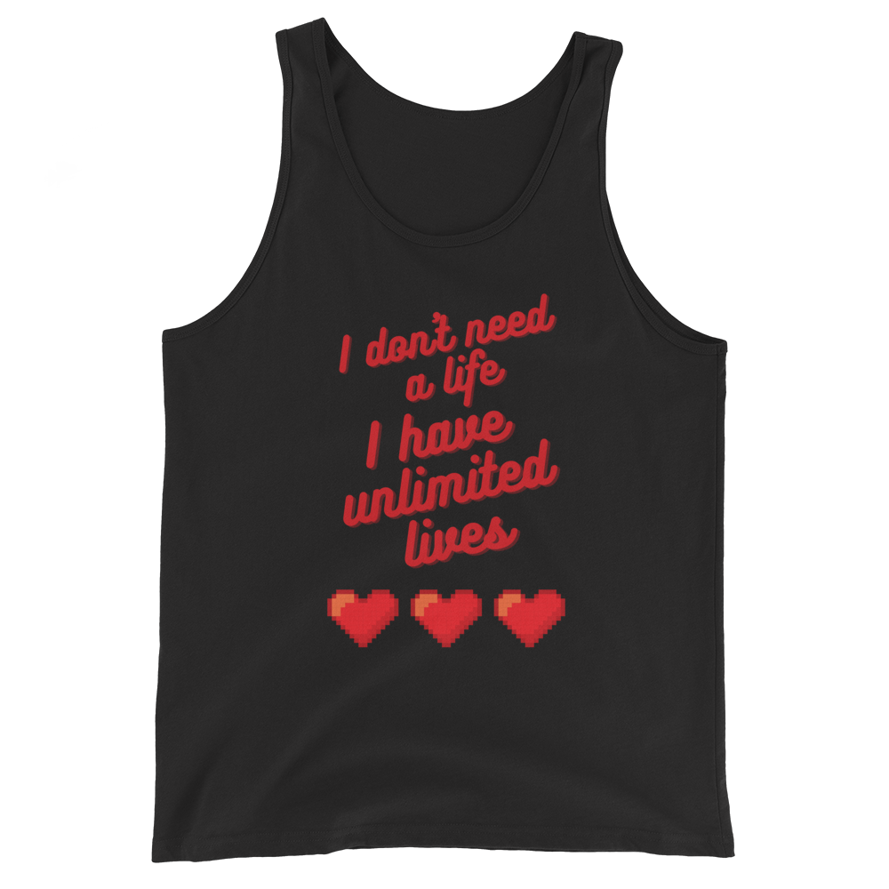 Tank Top 'I don't need a life I have unlimited lives' - Pixelcave